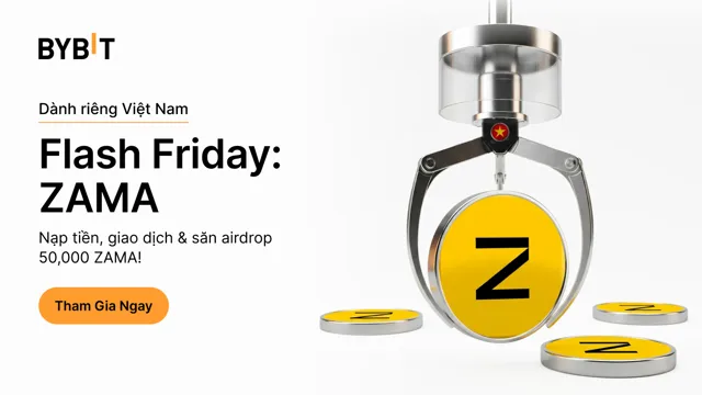 🇻🇳 Flash Friday: Nạp tiền, giao dịch & săn airdrop ZAMA!